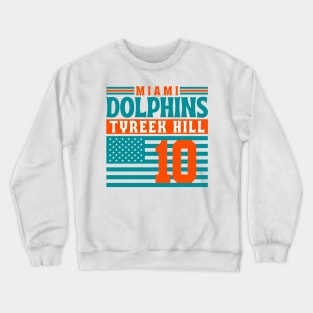 Miami Dolphins Tyreek Hill 10 American Flag Football Crewneck Sweatshirt